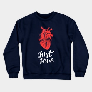 Just Love Lettering Romantic Quote With Heart Crewneck Sweatshirt